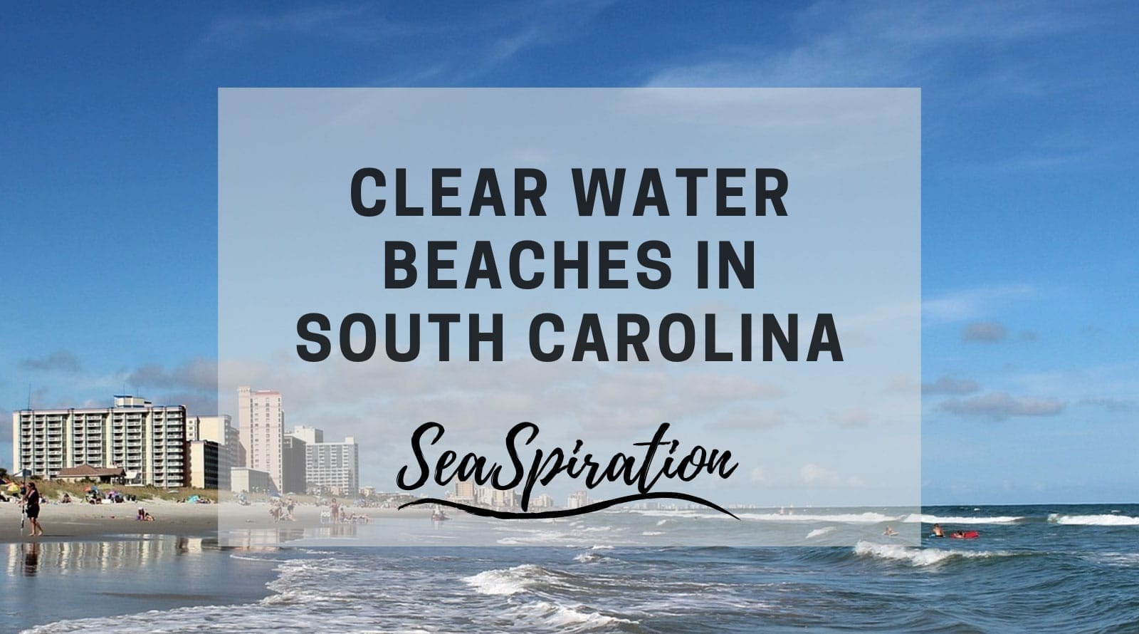 14 Clear Water Beaches In South Carolina That Worth Visiting
